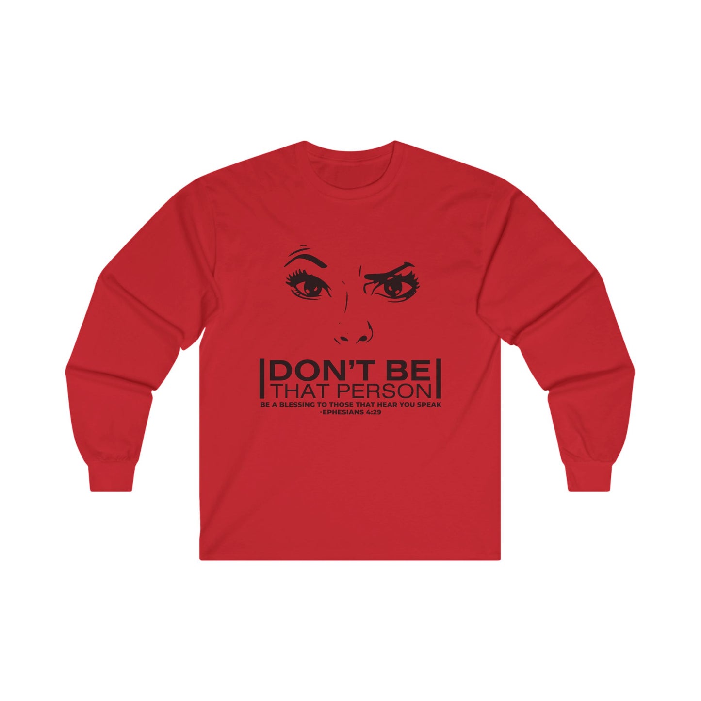 Don't Be That Person - Inspirational Long Sleeve Tee