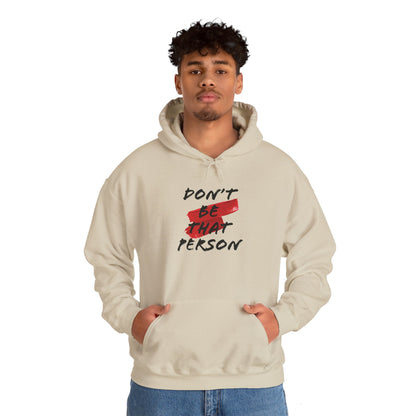 Don't Be That Person Unisex Heavy Blend™ Hooded Sweatshirt