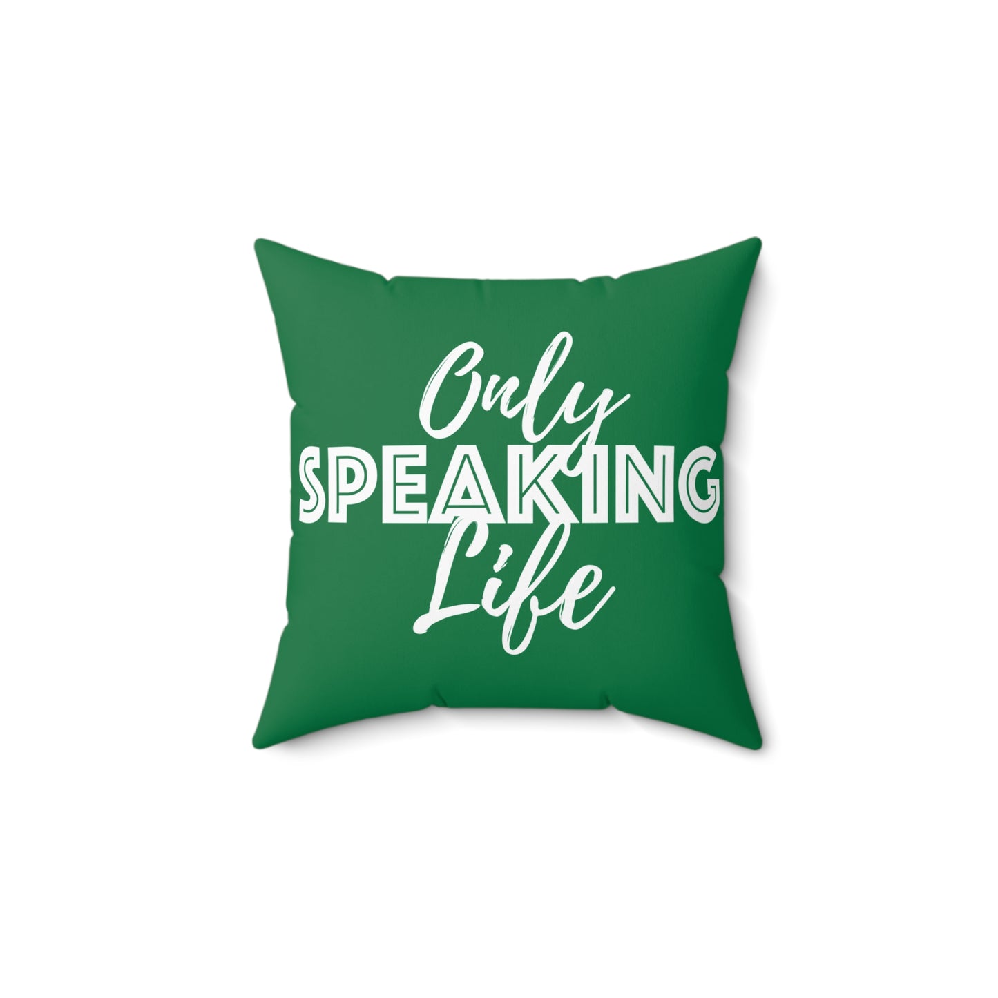 Only Speaking Life Square Pillow