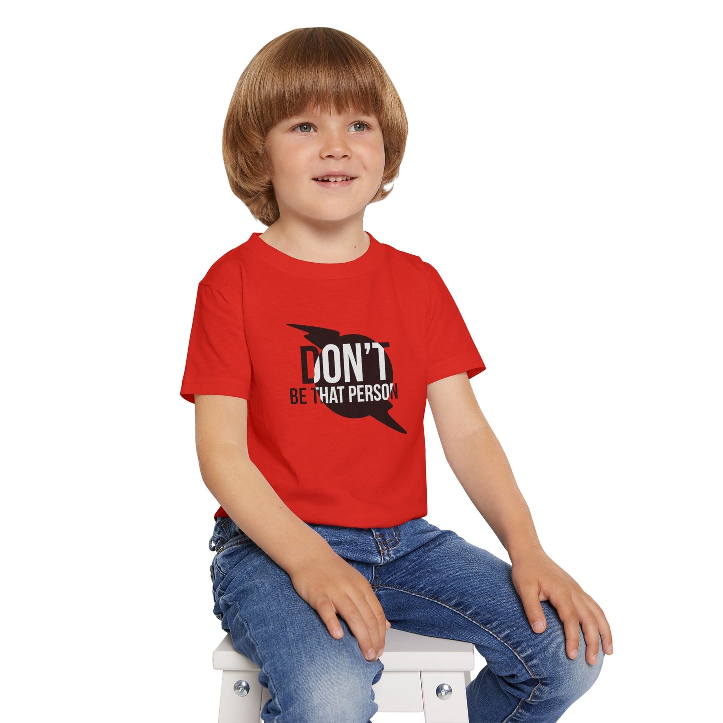 Don't Be That Person - Toddler T-shirt