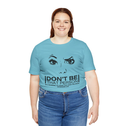 Don't Be That Person Unisex Jersey Short Sleeve Tee