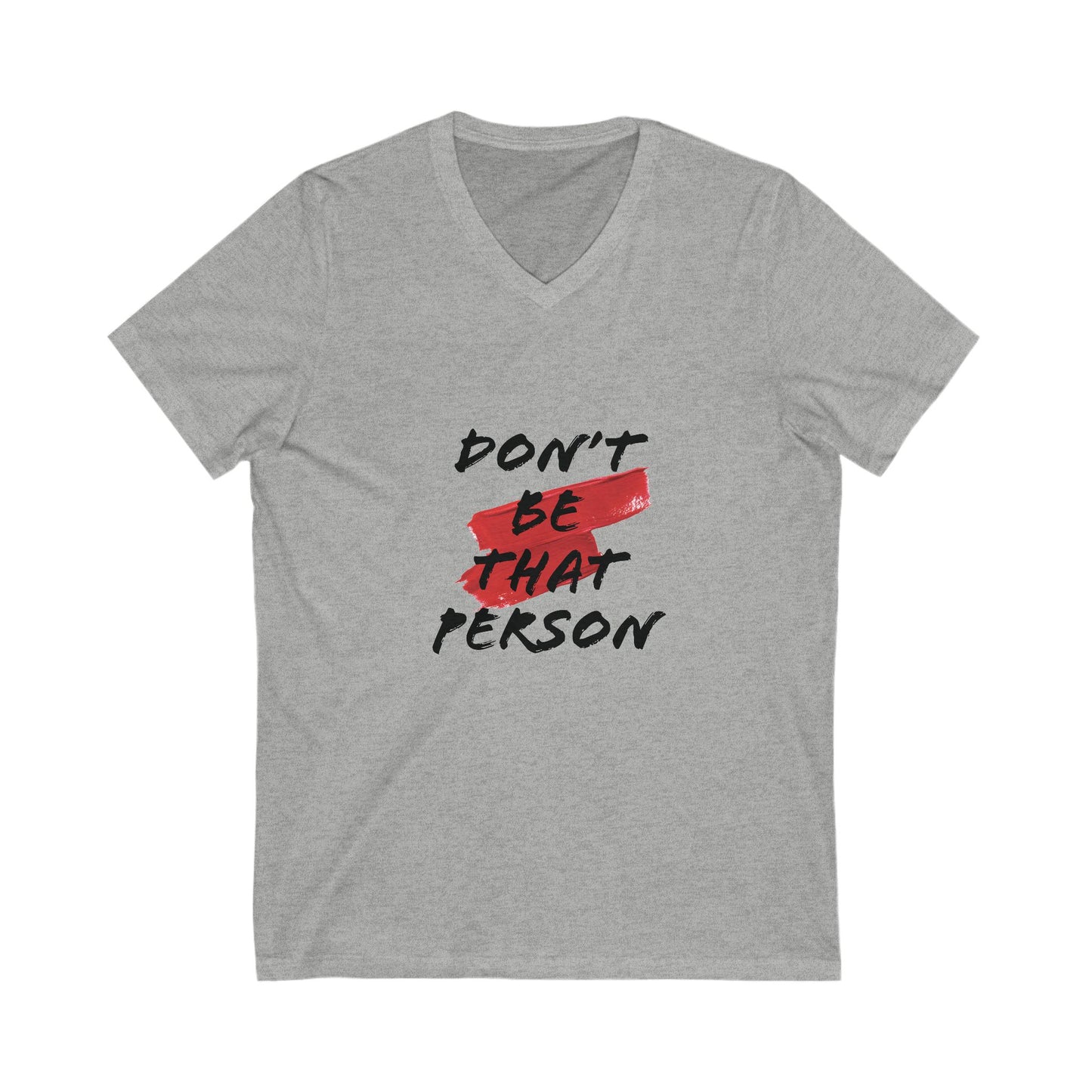 Don't be that Person Short Sleeve V-Neck Tee