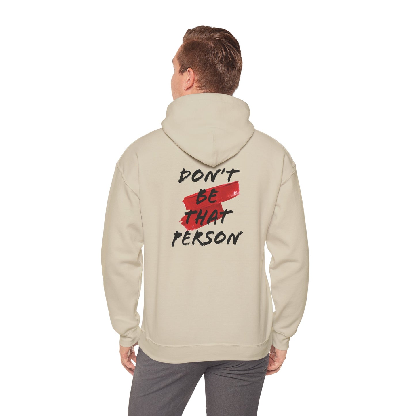 Don't Be That Person Unisex Heavy Blend™ Hooded Sweatshirt (logo on the back)