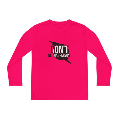 Youth Long Sleeve Tee - "Don't Be That Person" Motivational Shirt