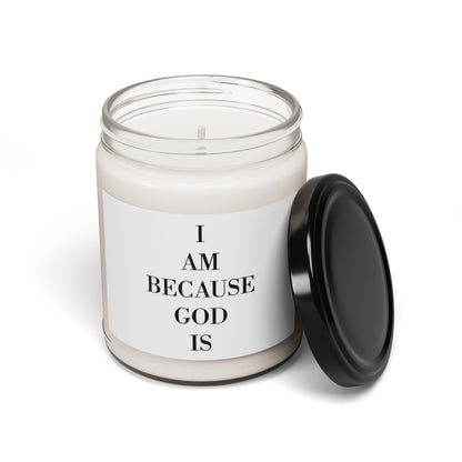 Inspirational Scented Soy Candle - I am because God is