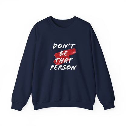 Don't Be That Person Unisex Heavy Blend™ Crewneck Sweatshirt