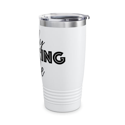 Only Speaking Life - 20oz Ringneck Tumbler for Everyday Adventures