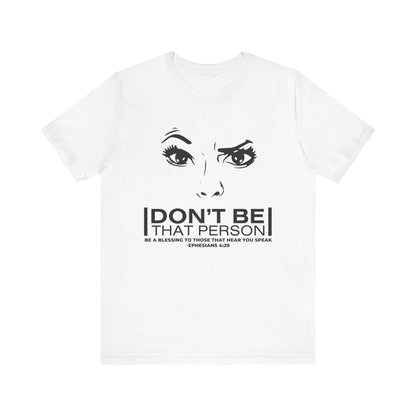 Don't Be That Person Unisex Jersey Short Sleeve Tee