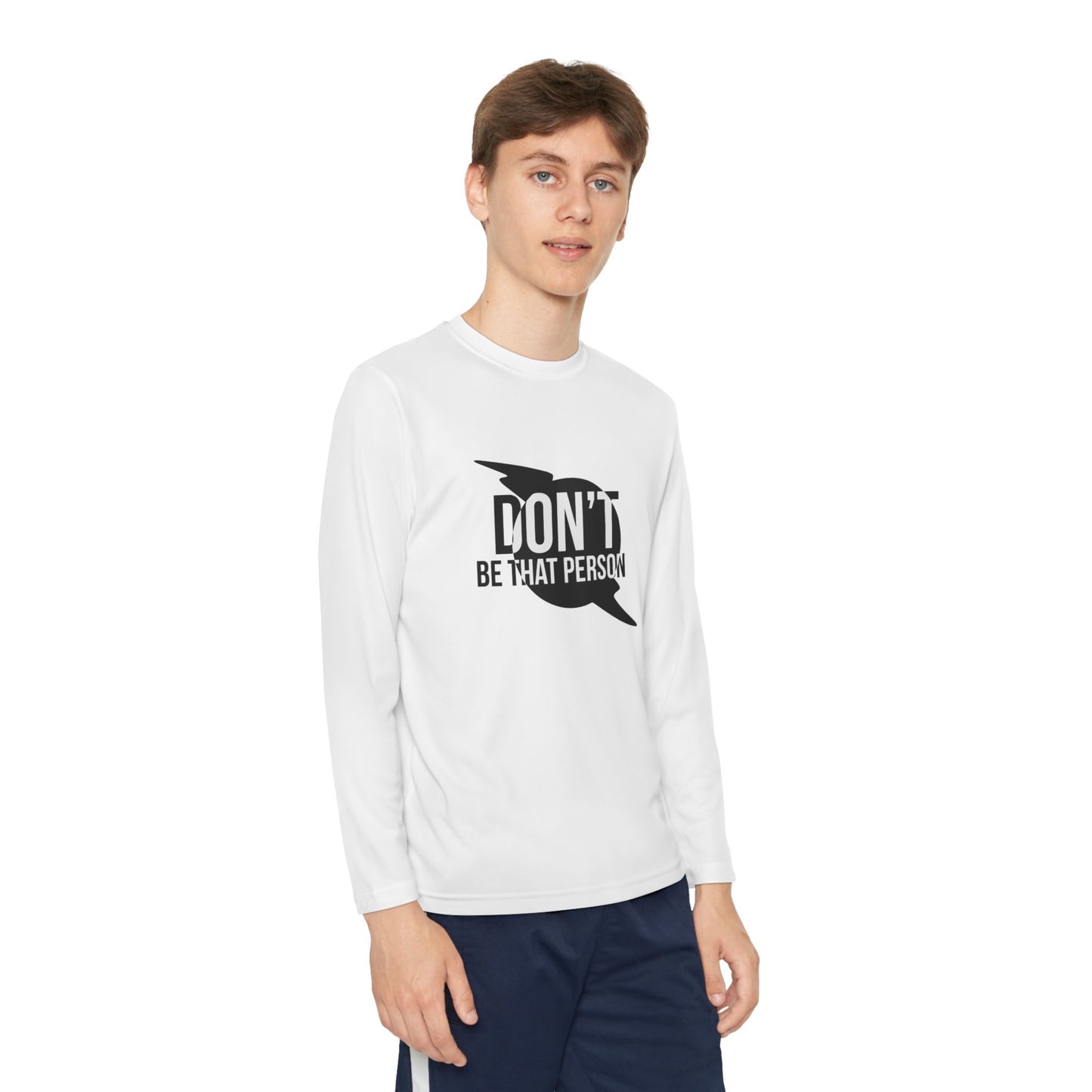 Youth Long Sleeve Tee - "Don't Be That Person" Motivational Shirt