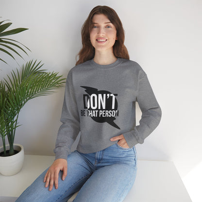 Don't Be That Person Unisex Heavy Blend™ Crewneck Sweatshirt