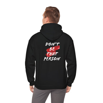 Don't Be That Person Unisex Heavy Blend™ Hooded Sweatshirt (logo on the back)