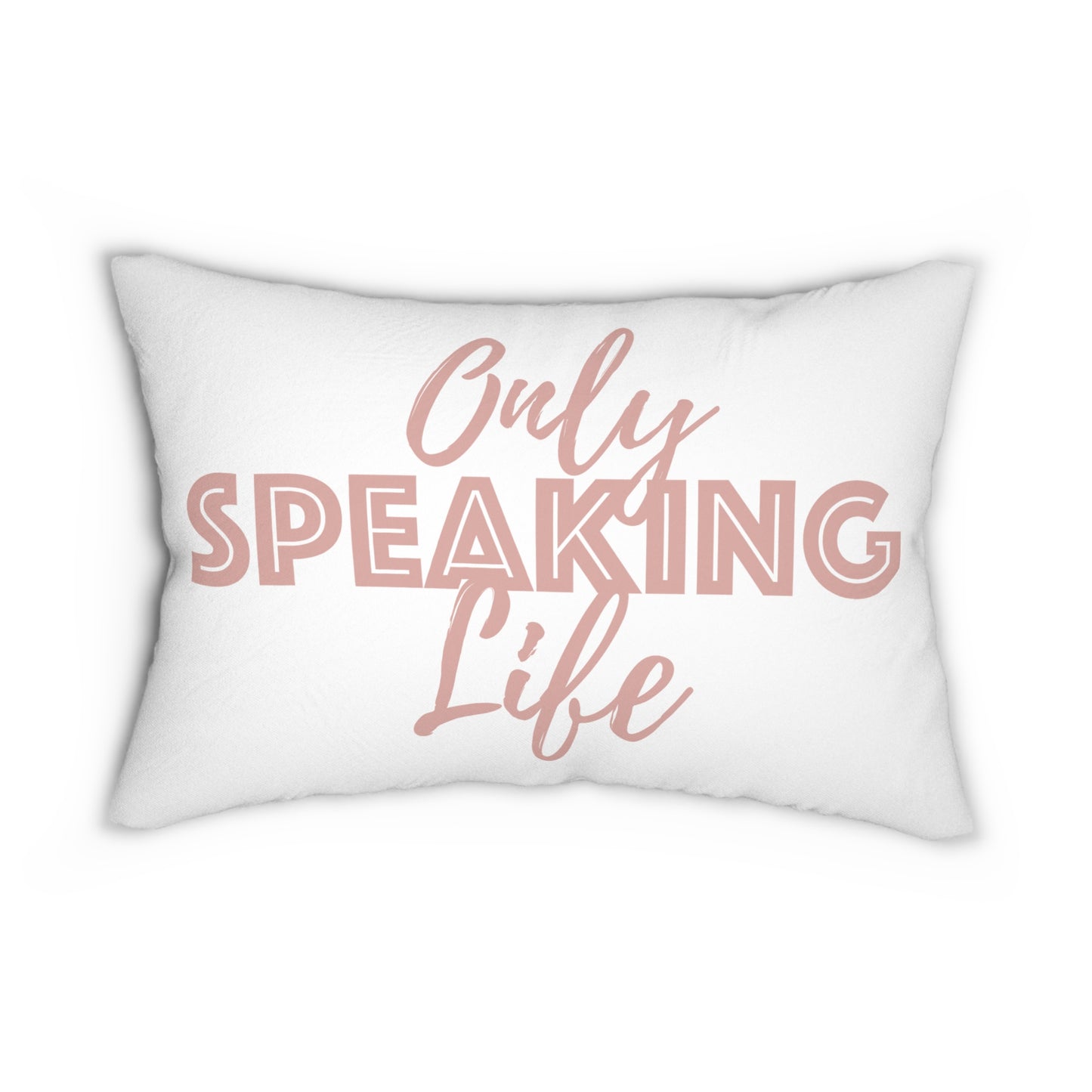 Only Speaking Life Lumbar Pillow