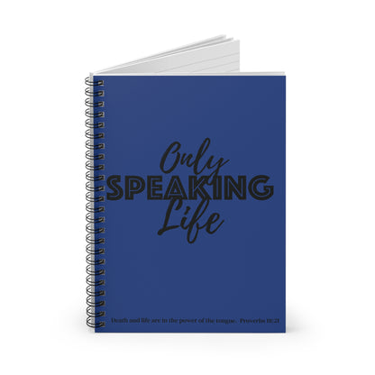 Only Speaking Life Spiral Notebook - Ruled Line