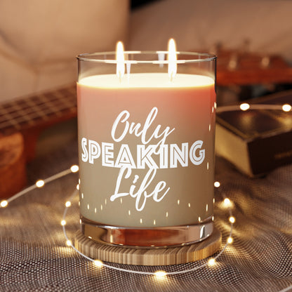 Only Speaking Life Scented Candle - Full Glass, 11oz